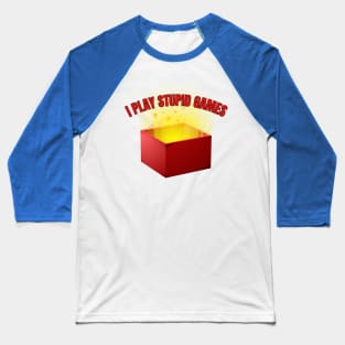 I Play Stupid Games Baseball T-Shirt